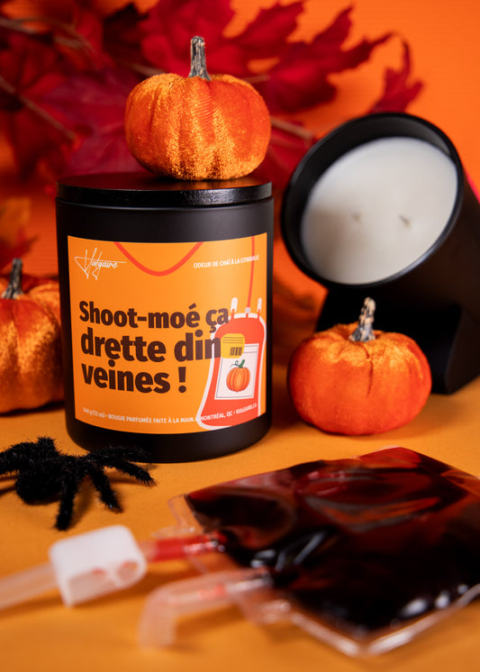 Bougie Shoot-moé ça drette din veines !